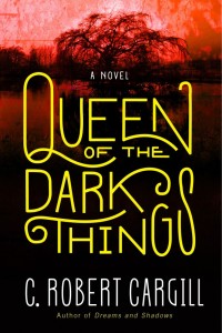 queen-of-the-dark-things-dreams-and-shadows-c-robert-cargill