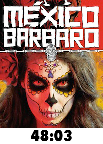 Mexico Barbaro DVD Review