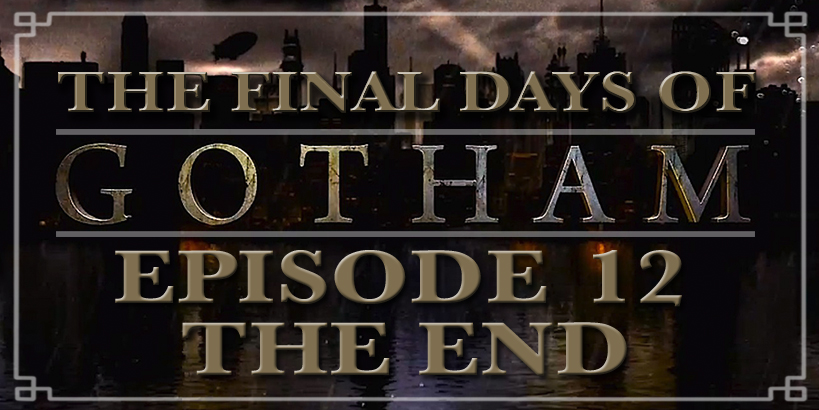 Finale Days of Gotham Series Finale Review