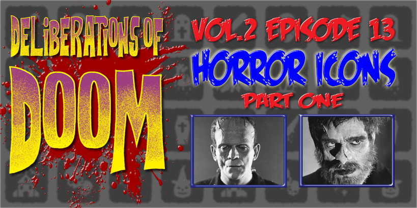 Deliberations of Doom - Horror Icons Pt 1