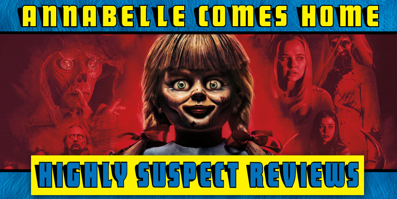Highly Suspect Reviews: Annabelle Comes Home - One of Us