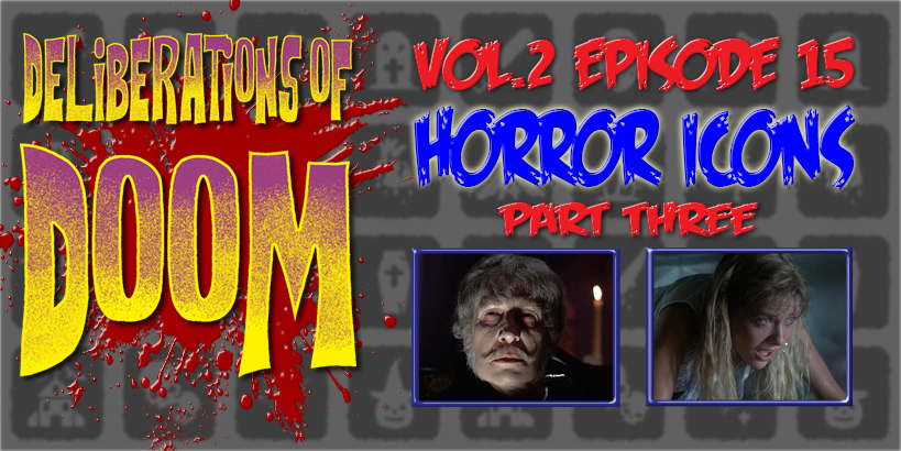 Deliberations of Doom Horror Icons Part 3