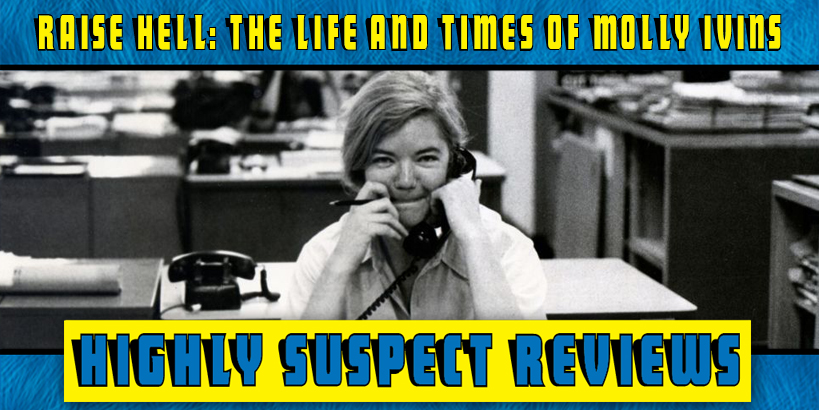Raise Hell: The Life and Times of Molly Ivins Movie Review