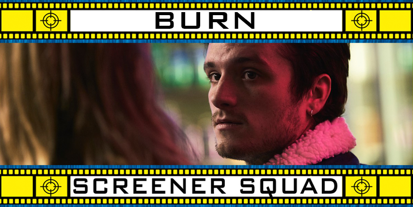Burn Movie Review