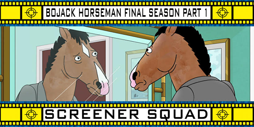 Screener Squad: Bojack Horseman (Final Season - Part 1) - One of Us