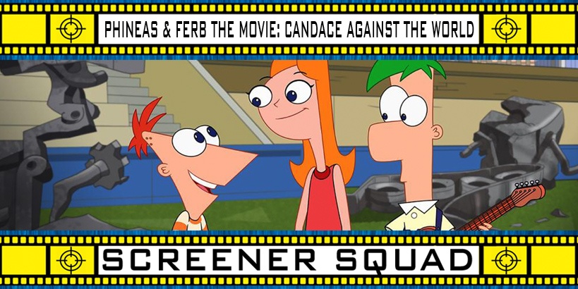 Phineas and Ferb the Movie: Candace Against The World Review