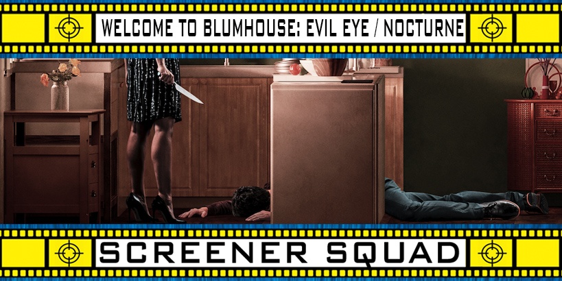 Welcome to the Blumhouse - Evil Eye / Nocturne Movies Review