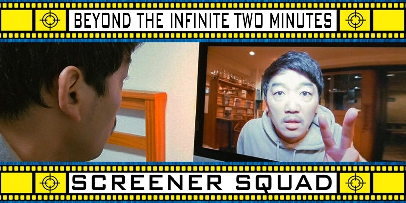 Beyond the Infinite Two Minutes Movie Review