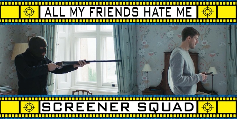 All My Friends Hate Me Movie Review