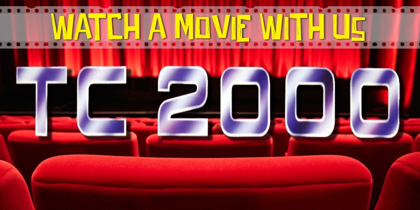 Watch a Movie With Us: TC 2000