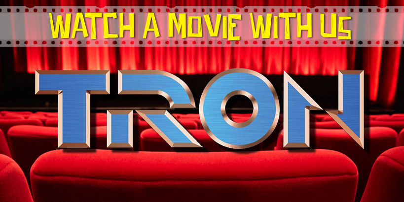 Watch a Movie With Us: Tron