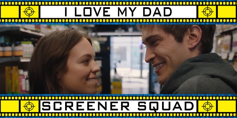 I Love My Dad Movie Review