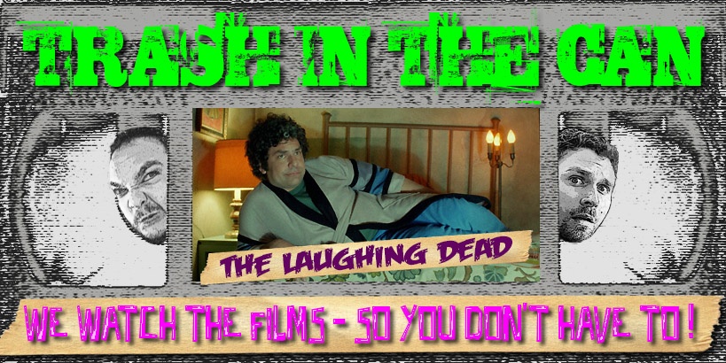 Trash in the Can: The Laughing Dead