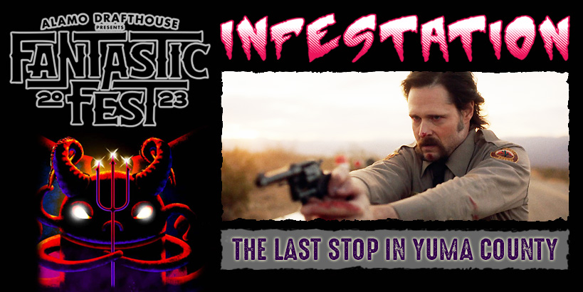 Infestation: Fantastic Fest 2023 - The Last Stop in Yuma County Movie Review