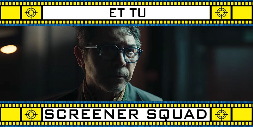 Et Tu movie review