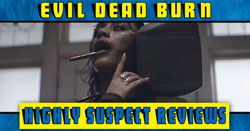 Evil Dead Burn movie review