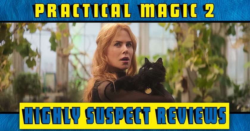 Practical Magic 2 movie review